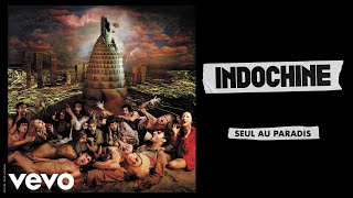 Indochine  Seul au paradis Audio [upl. by Millard]