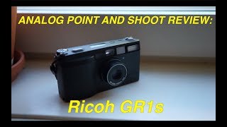 Ricoh GR1s Review  Quest for the Perfect Point and Shoot 1 [upl. by Maguire352]