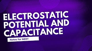 Electrostatic Potential and Capacitance class 12  NEET Notes Physics AIIMS [upl. by Aicined]