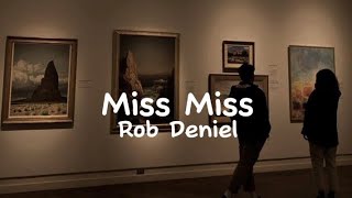 Rob Deniel  Miss Miss Lyrics [upl. by Mamoun]