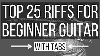 Top 25 Guitar Riffs for Beginners  WITH TABS [upl. by Azer]