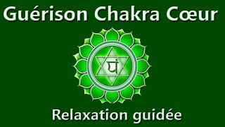 Meditation Chakra du Coeur  Méditation guidée pour ouvrir et équilibrer votre 4eme chakra Anahata [upl. by Lleirbag]