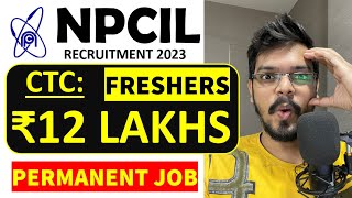 NPCIL Recruitment 2023 Freshers 325 Vacancy CTC ₹12 lakhs  Permanent Job  Latest Jobs 2023 [upl. by Joost]