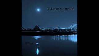 VaporMemphis [upl. by Erehc]