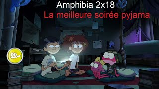 Analyse Amphibia S2 EP 18  La meilleure soirée pyjama [upl. by Adev]