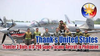 USAF to Transfer 3 Units of A 29B Super Tucano Aircraft to Philippine Air Force for Free [upl. by Buff73]