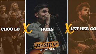 Let Her Go x Husn x Choo Lo x Jiyein Kyun Full Mashup   Anuv Jain  Husn Mashup [upl. by Launcelot]