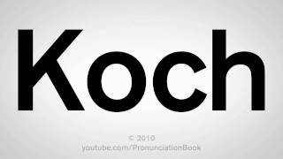 How To Pronounce Koch [upl. by Vashtee]