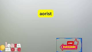 How to Pronounce aorist [upl. by Filia]