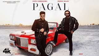 PAGAL Song BABBU MAAN  GURU RANDHAWA  BHUSHAN KUMAR  TSERIES [upl. by Nine]