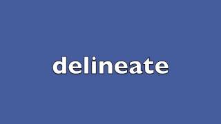 How to Pronounce Delineate [upl. by Eiramanad]