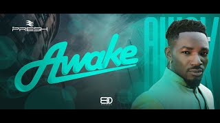 PRESH  Awake Official Video [upl. by Nivlad624]