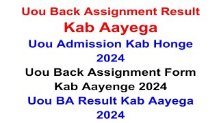 Uou Back Assignment Result Kab Aayega  Uou Admission Date 2024  Uou Back Form  Uou BA Result [upl. by Liek]