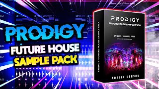 PRODIGY  FUTURE HOUSE Sample Pack Samples Presets FL Studio Project Files [upl. by Eileek]