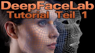 DeepFaceLab Tutorial Teil 1 DeepFake KI AI DeepLearning [upl. by Enelia]