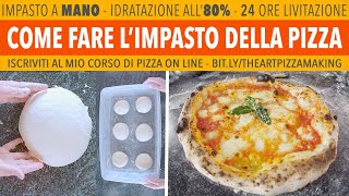 Come Fare LImpasto Pizza Napoletana a Mano  alta idratazione 80  24 ore lievitazione [upl. by Madlin]