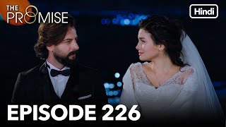 The Promise Episode 226 Hindi Dubbed [upl. by Alig]