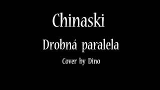 Chinaski  Drobná paralela  Cover by Dino [upl. by Odlonra]