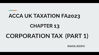 ACCA UK TAXATION CHAPTER 13 CORPORATION TAX PART 1 [upl. by Eves]