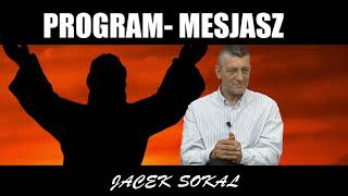 PROGRAM MESJASZ Jacek Sokal [upl. by Celle]