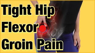 Hip and Groin Pain  HIP FLEXOR TIGHTNESS [upl. by Ttezil860]