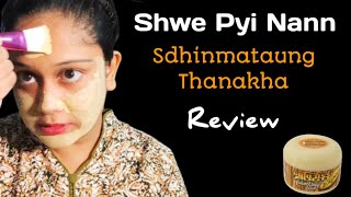 Shwe Pyi Nann  Shinmataung Thanakha  Face Pack Review [upl. by Kuebbing144]