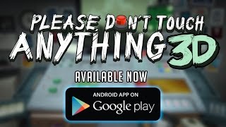 Please Dont Touch Anything 3D  Android Launch Trailer [upl. by Yhtir192]