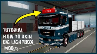 ETS2 TUTORIAL  HOW TO SKIN THE BIG LIGHTBOX FOR SCANIA RJL  NG  SCS [upl. by Zenobia296]