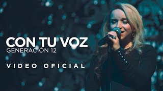 Generación 12  Con tu voz VIDEO OFICIAL [upl. by Naimad]