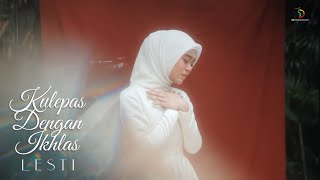 Lesti  Kulepas Dengan Ikhlas  Official Music Video [upl. by Elleahcim]