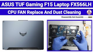 How To Replace CPU FAN And Dust Cleaning  Asus Tuf Gaming F15 FX506LH  Disassembly And Assembly [upl. by Ahsenav911]