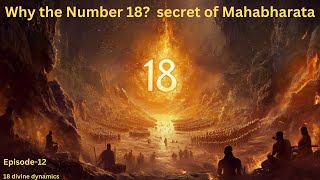 Why the Number 18 The Hidden Complexity in Vyasas Mahabharata [upl. by Thadeus499]