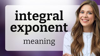 Understanding quotIntegral Exponentsquot in English [upl. by Aek521]