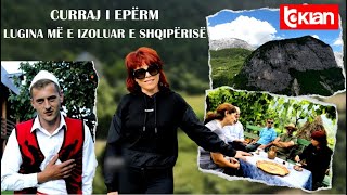 Histori Shqiptare  Curraj i Epërm lugina më e izoluar e Shqipërisë  8 Tetor 2023 Pjesa 1 [upl. by Airamanna166]