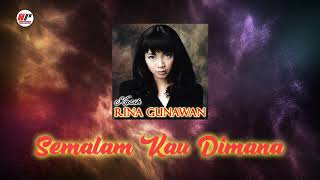 Rina Gunawan  Semalam Kau Dimana Official Audio [upl. by Elirpa]