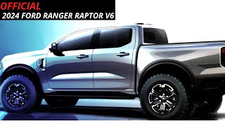 2024 FORD RANGER RAPTOR V6 REDESIGN  MODEL  SPECS  INTERIOREXTERIOR  PRICE amp RELEASE DATE [upl. by Cannell]