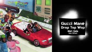 Gucci Mane  Met Gala feat Offset prod Metro Boomin [upl. by Yelah289]