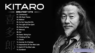 KITARO Best Songs  Best KITARO Greatest Hits full Album  KITARO Playlist Collection [upl. by Trebma]