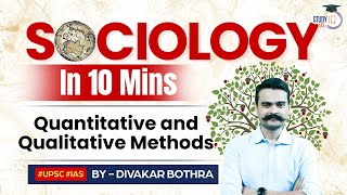 Sociology in 10 minutes  New Series  Ep14 Quantitative and Qualitative Methods  StudyIQ IAS [upl. by Kirt]