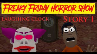 Story 1  Laughing Clock  घड़ी जो हंसती है  Freaky Friday Horror Show  डरावनी कहानी  HorrorStory [upl. by Ekal]