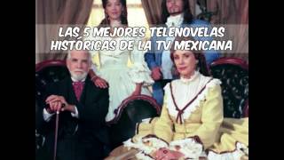 ¡Las mejores telenovelas históricas de la televisión mexicana [upl. by Lonna]