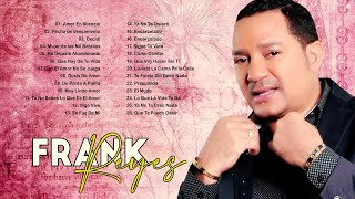 30 GRANDES ÉXITOS ROMÁNTICOS DE FRANK REYES  FRANK REYES SUS MEJORES CANCIONES [upl. by Ellehcil]