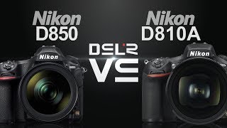 Nikon D850 vs Nikon D810A [upl. by Gignac]