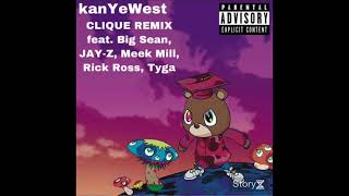 Kanye West  Clique Remix feat Big Sean JAYZ Meek Mill Rick Ross Tyga [upl. by Elraet]