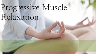 10 Minute Progressive Muscle Relaxation Guided [upl. by Hamimej]