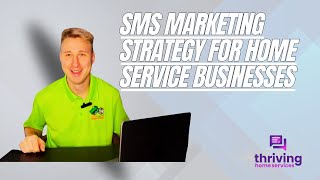 SMS Marketing Strategy for Home Service Businesses In 2024 [upl. by Noyerb726]