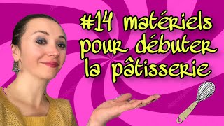 🍎❤️14 MATÉRIELS POUR DÉBUTER LA PÂTISSERIE [upl. by Nosnah]