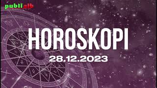 Horoskopi i detajuar per cdo shenje 28 dhjetor 2023 [upl. by Dyson]