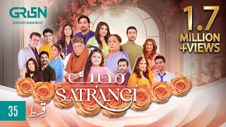 Mohabbat Satrangi Episode 35  Presented By Sensodyne amp Zong  Eng CC   Javeria Saud  Green TV [upl. by Assirahc]