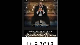 William McDowell Withholding nothing Live 2013 [upl. by Dagley22]